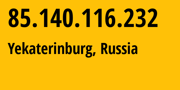 IP address 85.140.116.232 (Yekaterinburg, Sverdlovsk Oblast, Russia) get location, coordinates on map, ISP provider AS8359 Mobile-TeleSystems-PJSC-/-former-ZAO-MTU-Intels-Moscow-Region-Network // who is provider of ip address 85.140.116.232, whose IP address