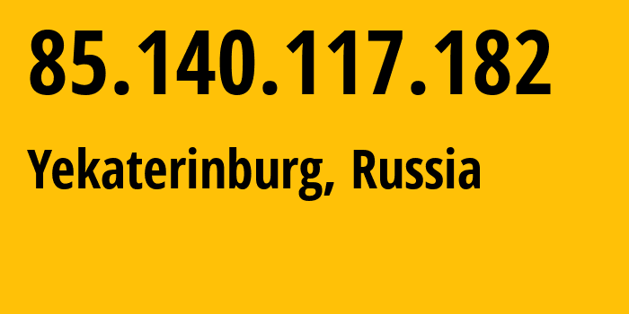 IP address 85.140.117.182 (Yekaterinburg, Sverdlovsk Oblast, Russia) get location, coordinates on map, ISP provider AS8359 Mobile-TeleSystems-PJSC-/-former-ZAO-MTU-Intels-Moscow-Region-Network // who is provider of ip address 85.140.117.182, whose IP address