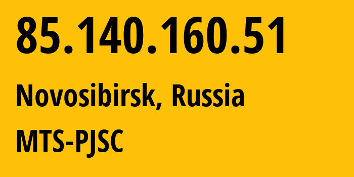IP-адрес 85.140.160.51 (Новосибирск, Новосибирская область, Россия) определить местоположение, координаты на карте, ISP провайдер AS8359 MTS-PJSC // кто провайдер айпи-адреса 85.140.160.51