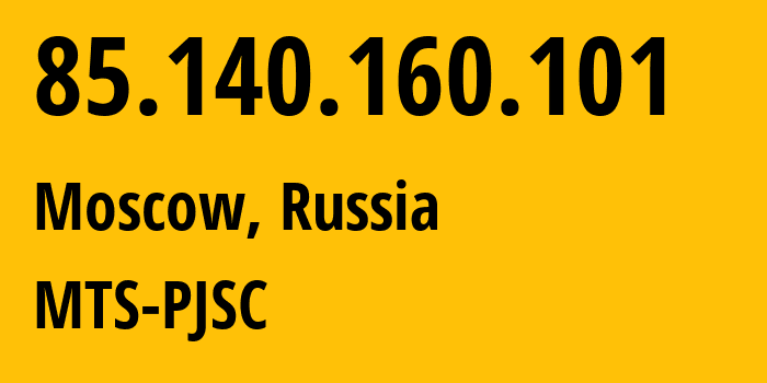 IP address 85.140.160.101 (Moscow, Moscow, Russia) get location, coordinates on map, ISP provider AS8359 MTS-PJSC // who is provider of ip address 85.140.160.101, whose IP address