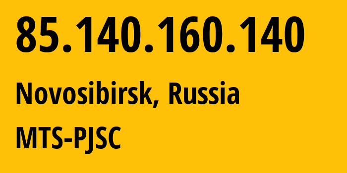 IP address 85.140.160.140 (Novosibirsk, Novosibirsk Oblast, Russia) get location, coordinates on map, ISP provider AS8359 MTS-PJSC // who is provider of ip address 85.140.160.140, whose IP address