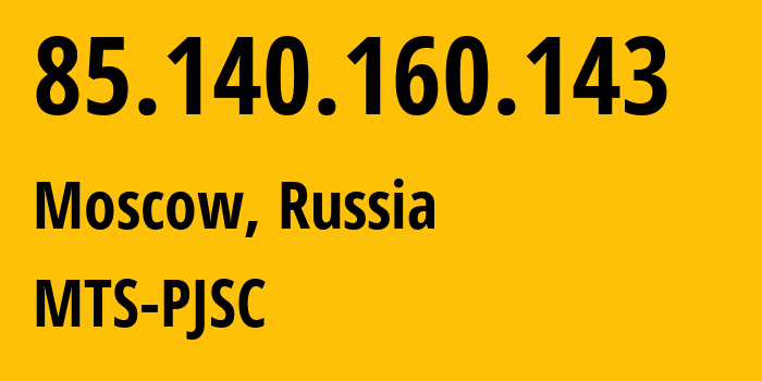 IP address 85.140.160.143 (Moscow, Moscow, Russia) get location, coordinates on map, ISP provider AS8359 MTS-PJSC // who is provider of ip address 85.140.160.143, whose IP address