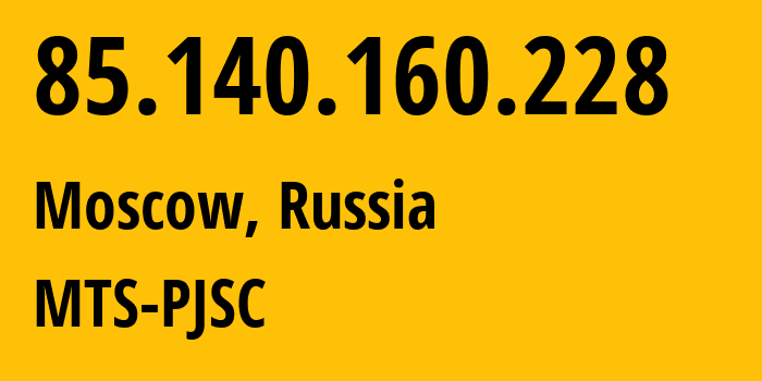 IP-адрес 85.140.160.228 (Москва, Москва, Россия) определить местоположение, координаты на карте, ISP провайдер AS8359 MTS-PJSC // кто провайдер айпи-адреса 85.140.160.228