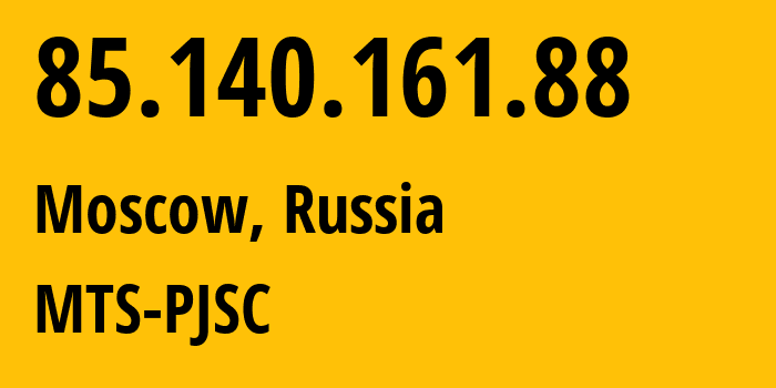 IP address 85.140.161.88 (Moscow, Moscow, Russia) get location, coordinates on map, ISP provider AS8359 MTS-PJSC // who is provider of ip address 85.140.161.88, whose IP address