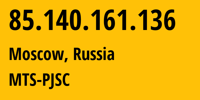 IP-адрес 85.140.161.136 (Москва, Москва, Россия) определить местоположение, координаты на карте, ISP провайдер AS8359 MTS-PJSC // кто провайдер айпи-адреса 85.140.161.136