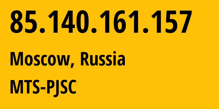 IP address 85.140.161.157 (Moscow, Moscow, Russia) get location, coordinates on map, ISP provider AS8359 MTS-PJSC // who is provider of ip address 85.140.161.157, whose IP address