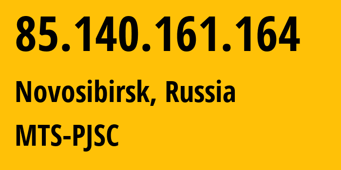 IP-адрес 85.140.161.164 (Новосибирск, Новосибирская Область, Россия) определить местоположение, координаты на карте, ISP провайдер AS8359 MTS-PJSC // кто провайдер айпи-адреса 85.140.161.164