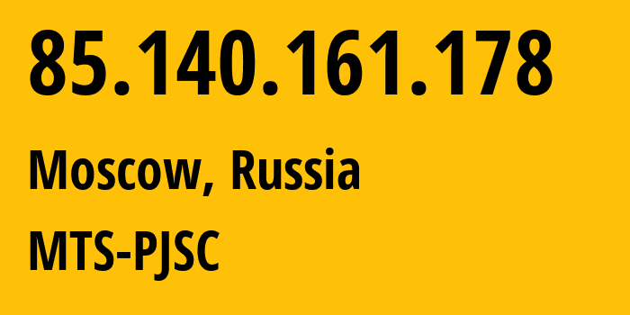 IP-адрес 85.140.161.178 (Москва, Москва, Россия) определить местоположение, координаты на карте, ISP провайдер AS8359 MTS-PJSC // кто провайдер айпи-адреса 85.140.161.178