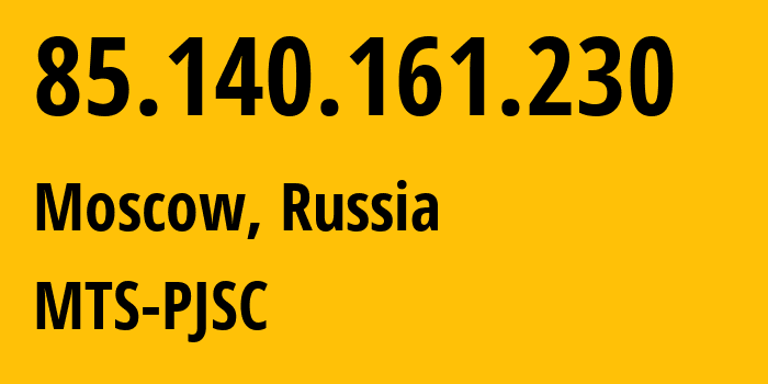 IP-адрес 85.140.161.230 (Москва, Москва, Россия) определить местоположение, координаты на карте, ISP провайдер AS8359 MTS-PJSC // кто провайдер айпи-адреса 85.140.161.230