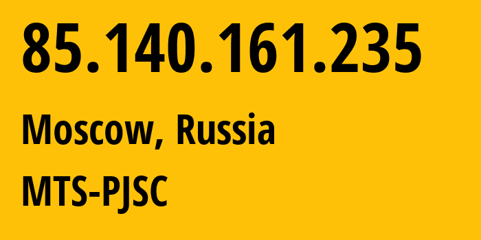 IP address 85.140.161.235 (Moscow, Moscow, Russia) get location, coordinates on map, ISP provider AS8359 MTS-PJSC // who is provider of ip address 85.140.161.235, whose IP address