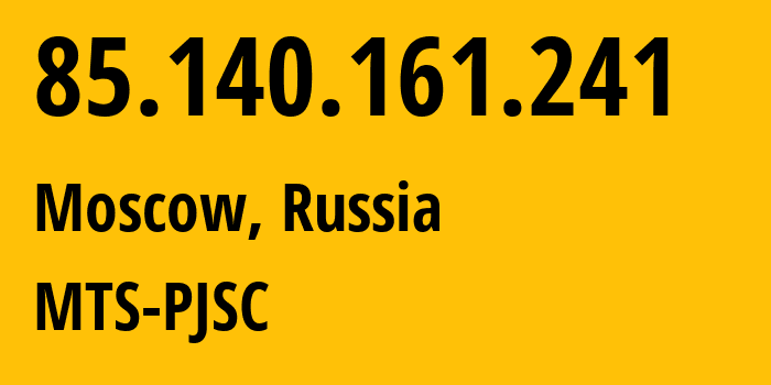 IP address 85.140.161.241 (Moscow, Moscow, Russia) get location, coordinates on map, ISP provider AS8359 MTS-PJSC // who is provider of ip address 85.140.161.241, whose IP address