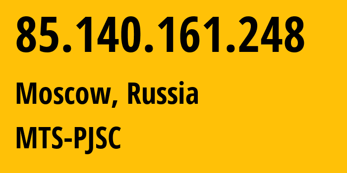 IP-адрес 85.140.161.248 (Москва, Москва, Россия) определить местоположение, координаты на карте, ISP провайдер AS8359 MTS-PJSC // кто провайдер айпи-адреса 85.140.161.248