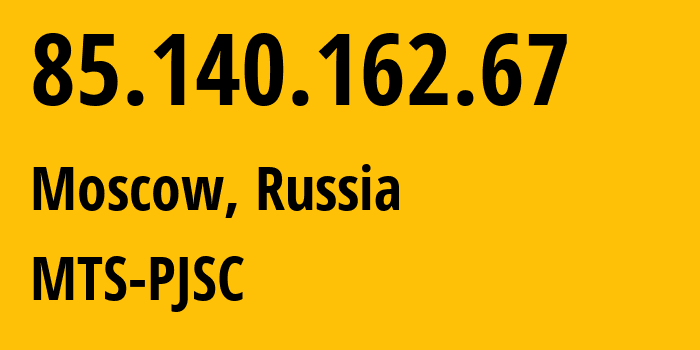 IP-адрес 85.140.162.67 (Москва, Москва, Россия) определить местоположение, координаты на карте, ISP провайдер AS8359 MTS-PJSC // кто провайдер айпи-адреса 85.140.162.67