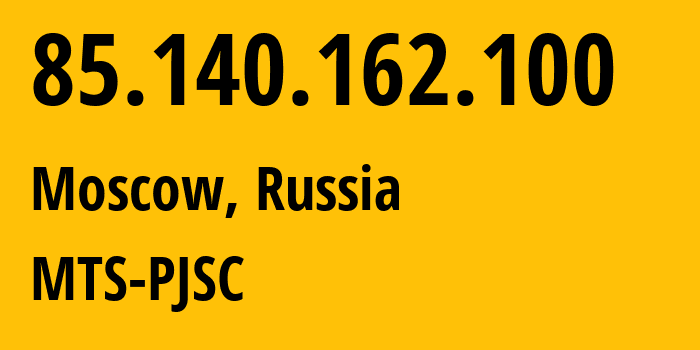 IP-адрес 85.140.162.100 (Москва, Москва, Россия) определить местоположение, координаты на карте, ISP провайдер AS8359 MTS-PJSC // кто провайдер айпи-адреса 85.140.162.100