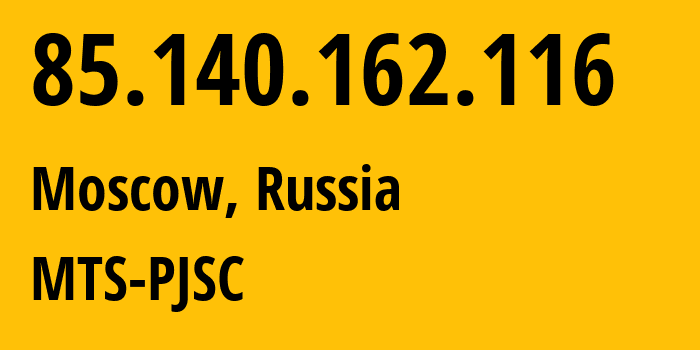 IP address 85.140.162.116 (Moscow, Moscow, Russia) get location, coordinates on map, ISP provider AS8359 MTS-PJSC // who is provider of ip address 85.140.162.116, whose IP address