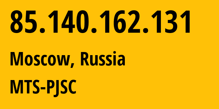 IP address 85.140.162.131 (Moscow, Moscow, Russia) get location, coordinates on map, ISP provider AS8359 MTS-PJSC // who is provider of ip address 85.140.162.131, whose IP address