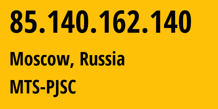 IP address 85.140.162.140 (Moscow, Moscow, Russia) get location, coordinates on map, ISP provider AS8359 MTS-PJSC // who is provider of ip address 85.140.162.140, whose IP address