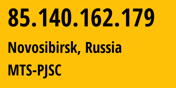 IP-адрес 85.140.162.179 (Новосибирск, Новосибирская Область, Россия) определить местоположение, координаты на карте, ISP провайдер AS8359 MTS-PJSC // кто провайдер айпи-адреса 85.140.162.179