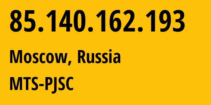 IP address 85.140.162.193 (Moscow, Moscow, Russia) get location, coordinates on map, ISP provider AS8359 MTS-PJSC // who is provider of ip address 85.140.162.193, whose IP address