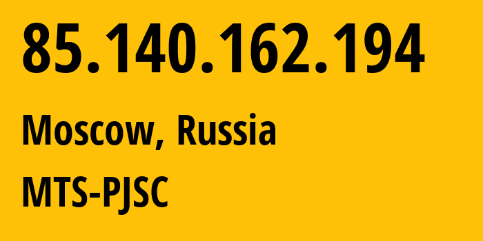 IP address 85.140.162.194 (Moscow, Moscow, Russia) get location, coordinates on map, ISP provider AS8359 MTS-PJSC // who is provider of ip address 85.140.162.194, whose IP address