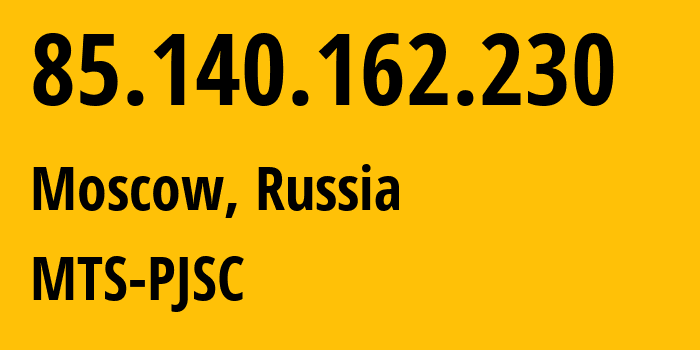 IP-адрес 85.140.162.230 (Москва, Москва, Россия) определить местоположение, координаты на карте, ISP провайдер AS8359 MTS-PJSC // кто провайдер айпи-адреса 85.140.162.230