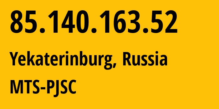 IP-адрес 85.140.163.52 (Екатеринбург, Свердловская Область, Россия) определить местоположение, координаты на карте, ISP провайдер AS8359 MTS-PJSC // кто провайдер айпи-адреса 85.140.163.52