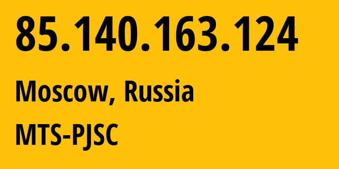 IP-адрес 85.140.163.124 (Москва, Москва, Россия) определить местоположение, координаты на карте, ISP провайдер AS8359 MTS-PJSC // кто провайдер айпи-адреса 85.140.163.124