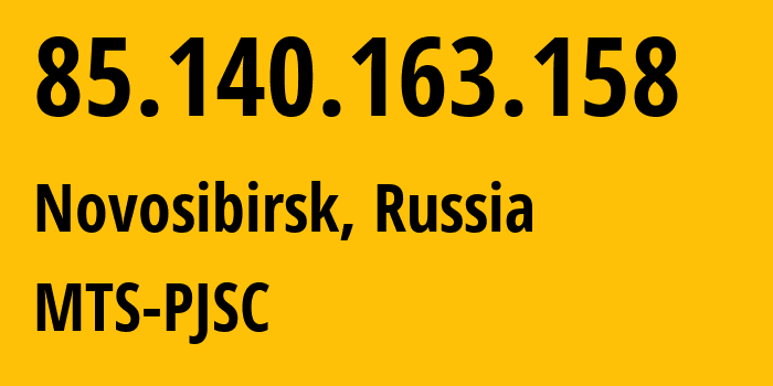 IP-адрес 85.140.163.158 (Новосибирск, Новосибирская Область, Россия) определить местоположение, координаты на карте, ISP провайдер AS8359 MTS-PJSC // кто провайдер айпи-адреса 85.140.163.158