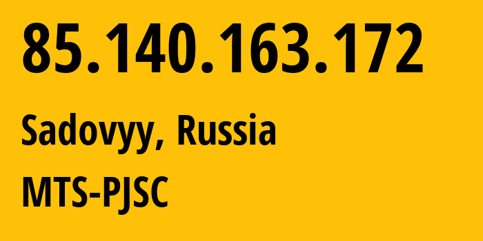 IP-адрес 85.140.163.172 (Садовый, Новосибирская Область, Россия) определить местоположение, координаты на карте, ISP провайдер AS8359 MTS-PJSC // кто провайдер айпи-адреса 85.140.163.172