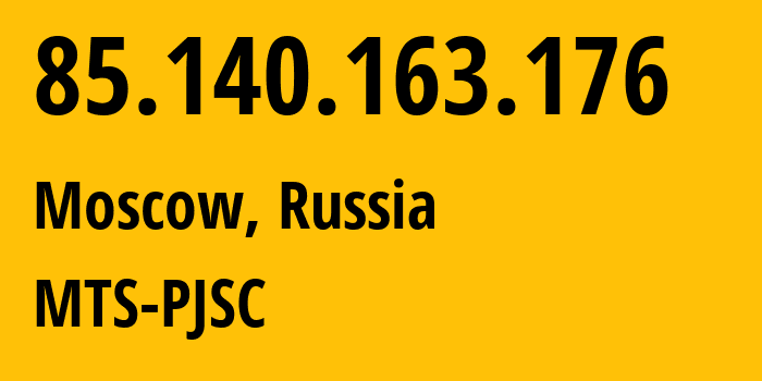 IP-адрес 85.140.163.176 (Москва, Москва, Россия) определить местоположение, координаты на карте, ISP провайдер AS8359 MTS-PJSC // кто провайдер айпи-адреса 85.140.163.176