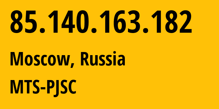 IP-адрес 85.140.163.182 (Екатеринбург, Свердловская Область, Россия) определить местоположение, координаты на карте, ISP провайдер AS8359 MTS-PJSC // кто провайдер айпи-адреса 85.140.163.182