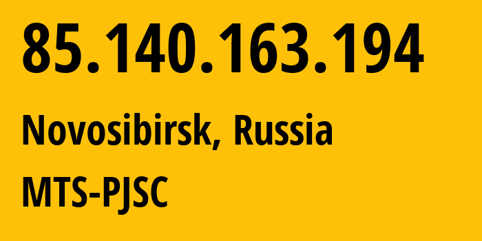 IP address 85.140.163.194 (Novosibirsk, Novosibirsk Oblast, Russia) get location, coordinates on map, ISP provider AS8359 MTS-PJSC // who is provider of ip address 85.140.163.194, whose IP address