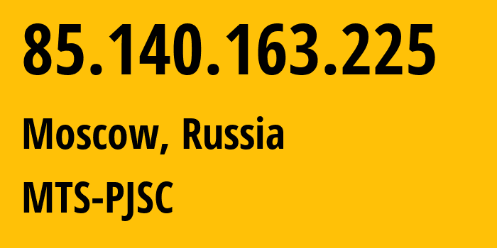 IP-адрес 85.140.163.225 (Москва, Москва, Россия) определить местоположение, координаты на карте, ISP провайдер AS8359 MTS-PJSC // кто провайдер айпи-адреса 85.140.163.225
