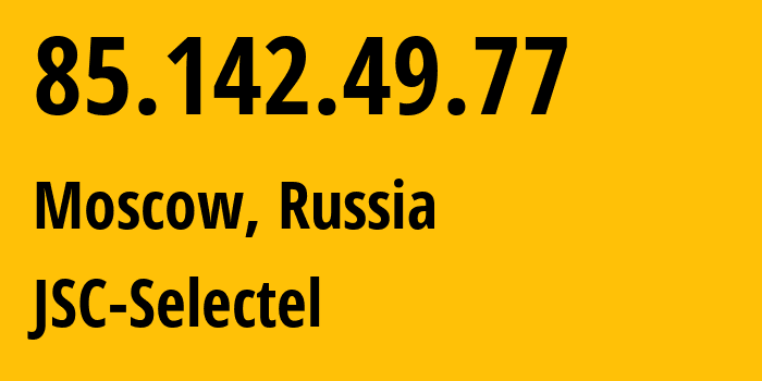 IP-адрес 85.142.49.77 (Москва, Москва, Россия) определить местоположение, координаты на карте, ISP провайдер AS49505 OOO-Network-of-data-centers-Selectel // кто провайдер айпи-адреса 85.142.49.77