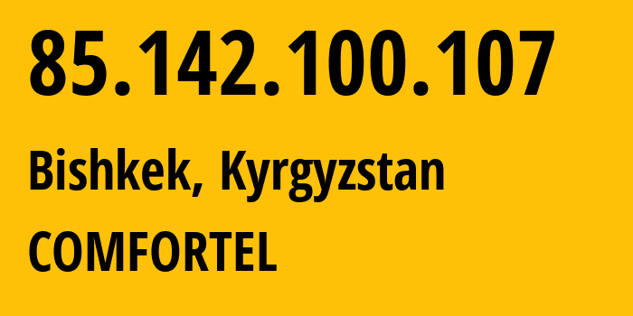 IP address 85.142.100.107 (Bishkek, Gorod Bishkek, Kyrgyzstan) get location, coordinates on map, ISP provider AS49505 COMFORTEL // who is provider of ip address 85.142.100.107, whose IP address