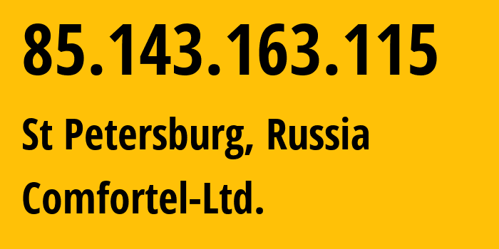 IP-адрес 85.143.163.115 (Санкт-Петербург, Санкт-Петербург, Россия) определить местоположение, координаты на карте, ISP провайдер AS56534 Comfortel-Ltd. // кто провайдер айпи-адреса 85.143.163.115