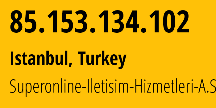 IP address 85.153.134.102 (Ankara, Ankara, Turkey) get location, coordinates on map, ISP provider AS34984 Superonline-Iletisim-Hizmetleri-A.S. // who is provider of ip address 85.153.134.102, whose IP address