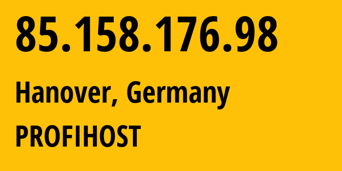 IP address 85.158.176.98 (Hanover, Lower Saxony, Germany) get location, coordinates on map, ISP provider AS45012 PROFIHOST // who is provider of ip address 85.158.176.98, whose IP address