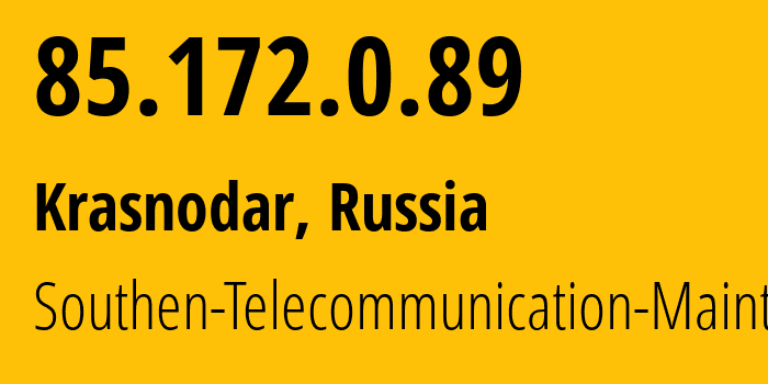 IP address 85.172.0.89 (Krasnodar, Krasnodar Krai, Russia) get location, coordinates on map, ISP provider AS25490 Southen-Telecommunication-Maintainer // who is provider of ip address 85.172.0.89, whose IP address