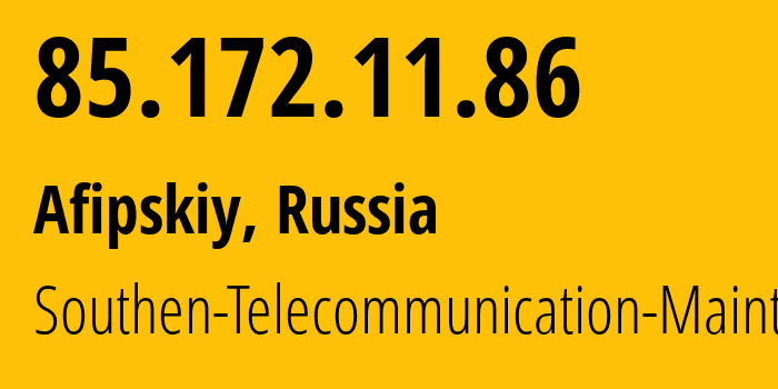 IP-адрес 85.172.11.86 (Афипский, Краснодарский край, Россия) определить местоположение, координаты на карте, ISP провайдер AS25490 Southen-Telecommunication-Maintainer // кто провайдер айпи-адреса 85.172.11.86