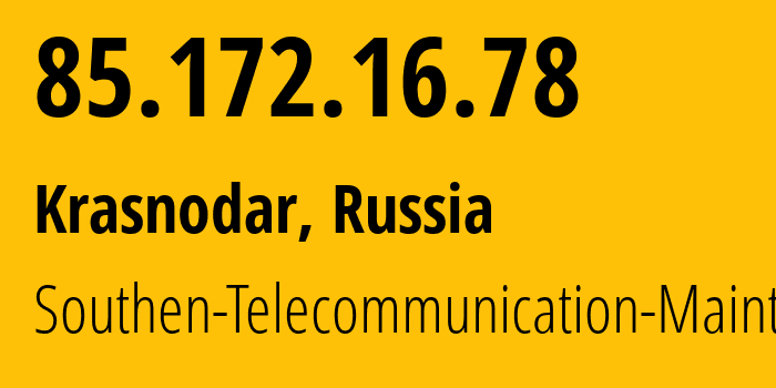 IP address 85.172.16.78 (Krasnodar, Krasnodar Krai, Russia) get location, coordinates on map, ISP provider AS25490 Southen-Telecommunication-Maintainer // who is provider of ip address 85.172.16.78, whose IP address