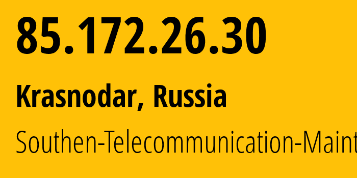 IP address 85.172.26.30 (Krasnodar, Krasnodar Krai, Russia) get location, coordinates on map, ISP provider AS25490 Southen-Telecommunication-Maintainer // who is provider of ip address 85.172.26.30, whose IP address
