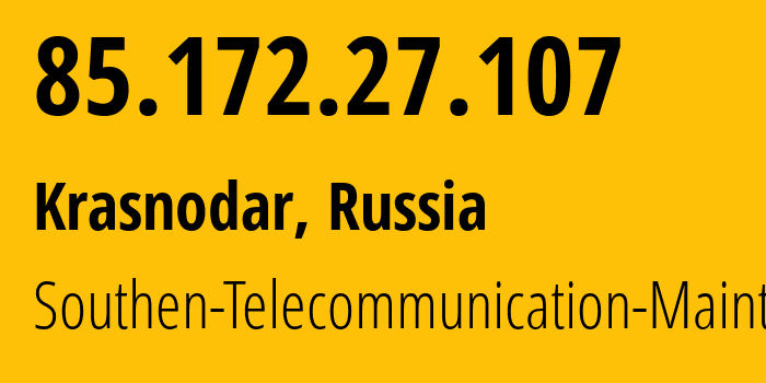 IP address 85.172.27.107 (Krasnodar, Krasnodar Krai, Russia) get location, coordinates on map, ISP provider AS25490 Southen-Telecommunication-Maintainer // who is provider of ip address 85.172.27.107, whose IP address