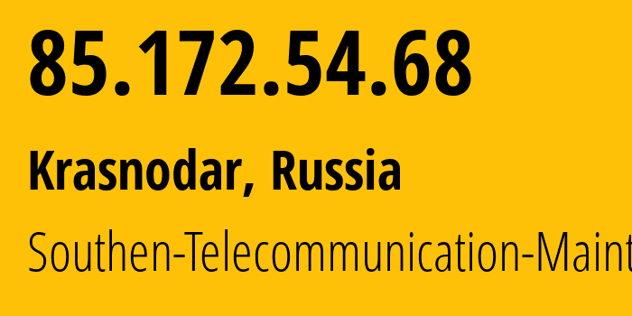 IP address 85.172.54.68 (Krasnodar, Krasnodar Krai, Russia) get location, coordinates on map, ISP provider AS25490 Southen-Telecommunication-Maintainer // who is provider of ip address 85.172.54.68, whose IP address