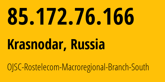 IP-адрес 85.172.76.166 (Краснодар, Краснодарский край, Россия) определить местоположение, координаты на карте, ISP провайдер AS12389 OJSC-Rostelecom-Macroregional-Branch-South // кто провайдер айпи-адреса 85.172.76.166