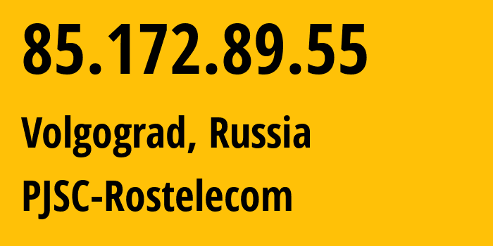 IP address 85.172.89.55 (Volgograd, Volgograd Oblast, Russia) get location, coordinates on map, ISP provider AS12389 PJSC-Rostelecom // who is provider of ip address 85.172.89.55, whose IP address