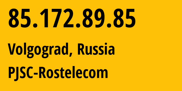 IP-адрес 85.172.89.85 (Волгоград, Волгоградская Область, Россия) определить местоположение, координаты на карте, ISP провайдер AS12389 PJSC-Rostelecom // кто провайдер айпи-адреса 85.172.89.85