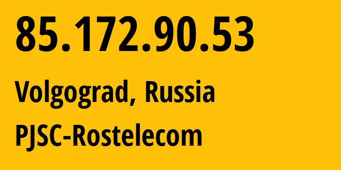 IP address 85.172.90.53 (Volgograd, Volgograd Oblast, Russia) get location, coordinates on map, ISP provider AS12389 PJSC-Rostelecom // who is provider of ip address 85.172.90.53, whose IP address