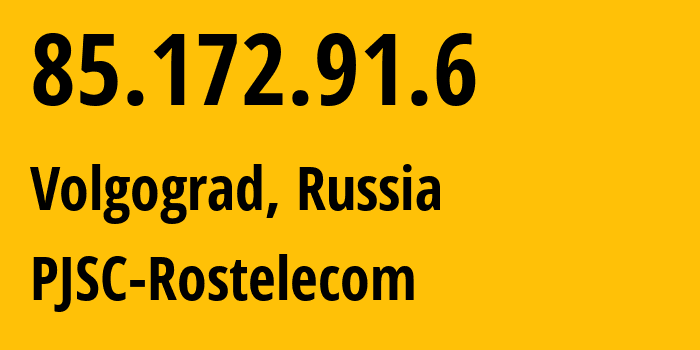 IP-адрес 85.172.91.6 (Волгоград, Волгоградская Область, Россия) определить местоположение, координаты на карте, ISP провайдер AS12389 PJSC-Rostelecom // кто провайдер айпи-адреса 85.172.91.6