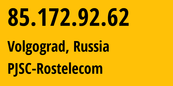 IP address 85.172.92.62 (Volgograd, Volgograd Oblast, Russia) get location, coordinates on map, ISP provider AS12389 PJSC-Rostelecom // who is provider of ip address 85.172.92.62, whose IP address